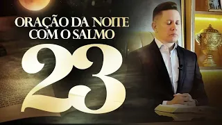 ORAÇÃO DA NOITE COM O SALMO 23 BISPO BRUNO LEONARDO