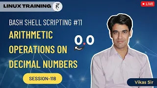 Session-118 Bash Shell Scripting Chapter-11 Arithmetic Operations on Decimal Numbers
