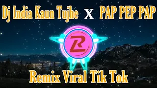 Download DJ India Kaun Tujhe x Pap Pe Pap Full Bass - Remix Viral Tik Tok MP3
