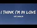 Download Lagu Kat Dahlia - I Think I'm In Love (Lyrics)