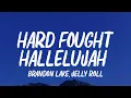 Brandon Lake, Jelly Roll - Hard Fought Hallelujah (Lyrics)