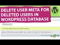 How to Delete User Meta for Deleted Users from WordPress Database in phpMyAdmin