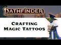 Crafting Magical Tattoos in Pathfinder 2nd Edition