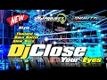 Download Lagu DJ CLOSE YOUR EYES FULL BASS STYLE CAMPURAN - FOR INIKITA BUKAN MERAKA BY NJ PROJECT