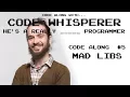 Mad Libs - Code Along with the Code Whisperer