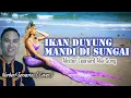 Download Lagu IKAN DUYUNG MANDI DI SUNGAI | ALISTER LEONARD ALAI SONG | NORBERT SERVARIOS ( COVER )