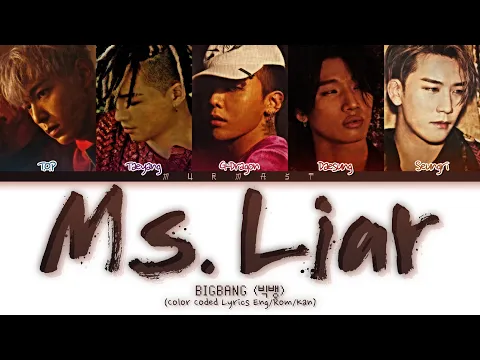 Download MP3 BIGBANG (빅뱅) Ms. Liar Lyrics (Color Coded Lyrics Eng/Rom/Kan)