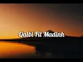 Download Lagu Qalbi Fil Madinah || Slowed + Reverb || By Maher Zain \u0026 Harris J ||