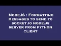 NodeJS Formatting messages to send to socket io node js server from python client