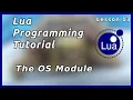 The OS Module - Lua Tutorial Part 13