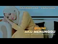 Download Lagu RAHMANIAR TANJUNG - DISINI AKU MENUNGGU (Official Musik Video)