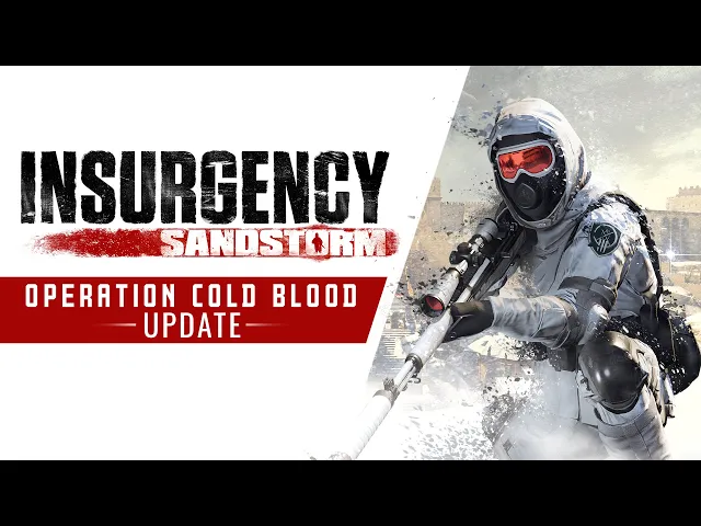 Insurgency: Sandstorm - Operation Cold Blood Update Trailer