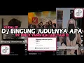 Download Lagu DJ BINGUNG JUDULNYA APA BY MBLX VIRAL TIKTOK 2024 DJ MELODY HABIBI