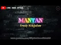 Download Lagu MANTAN - Fresly Nikijuluw || Lyric Video Official