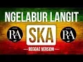 Download Lagu NGELABUR LANGIT - RA Production Reggae Version Cipt  KOMING