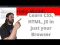 Learn HTML CSS Javascript in your Browser