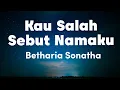Download Lagu Betharia Sonatha - Kau Salah Sebut Namaku (Lirik Video)