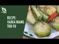 Download Lagu Hakka Niang Tou Fu Recipe | Fresh From the Garden Series