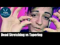 Which is better to stretch your ears - Dead Stretching versus the Taper method
