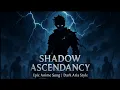 Shadow Ascendancy | Epic Anime Song Inspired by Solo Leveling \u0026 DARK ARIA