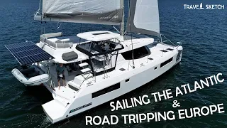 Sailing the Atlantic & Road Across Tripping Europe | YACHT CREW TRAVELS ACROSS THE WORLD TO REUNITE
