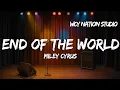 Download Lagu End of The World - Miley Cyrus (Lyrics)