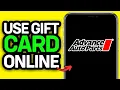 HOW TO USE ADVANCE AUTO GIFT CARD ONLINE