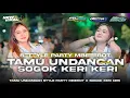 Lagu DJ TAMU UNDANGAN ‼️ STYLE PARTY MBEROT X SOGOK KERI KERI 🔥🔥