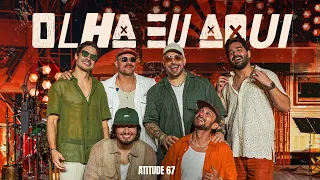 Atitude 67 - Olha Eu Aqui (Sunset Meia Sete)