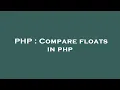 PHP Compare floats in php