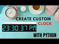 Make Custom Clock with Python Few Line Codes Easy CSE Learn