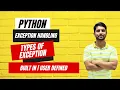 Types of Exception in Python Built-in Exception User Defined Exception