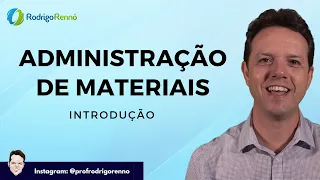 Administração de Recursos Materiais - Introdução - Prof. Rodrigo Rennó