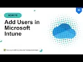 How To Add Users in Microsoft Intune Assign EMS Licenses