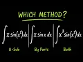 How to Choose the Right Integration Technique u-Sub vs Integration by Parts