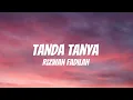 Rizwan Fadilah - Tanda Tanya |Lirik 
