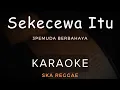Download Lagu Sekecewa Itu (Angga Candra) - 3Pemuda Berbahaya | Karaoke | Ska Reggae