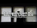 DJ Kangen Setengah Mati • Remix Slow Terbaru 2020 • Full Bass !  DJ Minions 