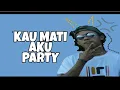 Lagu KAU MATI AKU PARTY - beat sexy goath-wagelase x azmy valevi