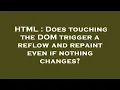HTML Does touching the DOM trigger a reflow and repaint even if nothing changes