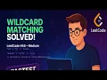 Wildcard Matching - Dynamic Programming Pattern Matching LeetCode 44