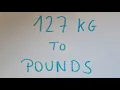 127 kg to pounds
