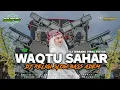 Download Lagu DJ RELIGI WAQTU SAHAR TRAP SLOW BASS ADEM COCOK BUAT CEK SOUND/HAJATAN‼️