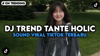 dj trend tante holic viral tiktok terbaru 2026