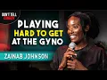 Playing Hard to Get at the Gyno Zainab Johnson Stand Up Comedy