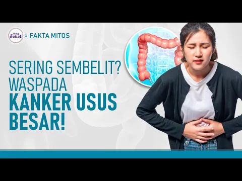 Jangan Sepelekan Sering Sembelit! Bisa Jadi Kanker Usus Besar