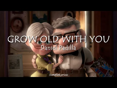 Download MP3 Grow Old With You - Daniel Padilla (Lyrics)