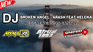 Download DJ Reggae Broken Angel - Arash Feat Helena Slow Bass || Remixer By Myma XD [DSBC] MP3