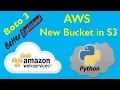 4 AWS Python Tutorial - Creating New Buckets in S3 and Uploading Files
