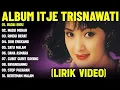 Kumpulan Lagu Itje Trisnawati Terpopuler | Dangdut Jadul Bikin Nostalgia